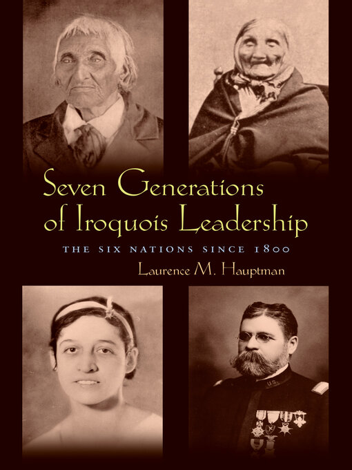 Title details for Seven Generations of Iroquois Leadership by Laurence M. Hauptman - Available